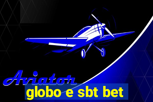 globo e sbt bet